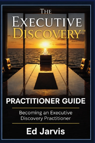 The Executive Discovery Practitioner Guide book cover by Ed Jarvis